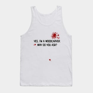 Bloody Woodcarvers Tank Top